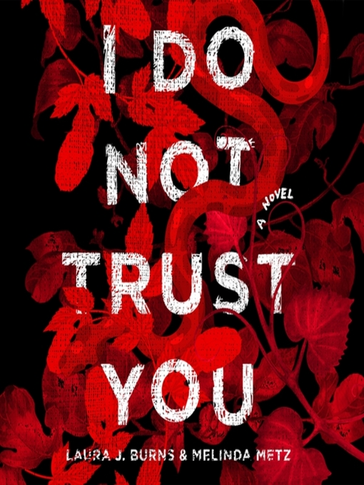 Title details for I Do Not Trust You by Laura J. Burns - Available